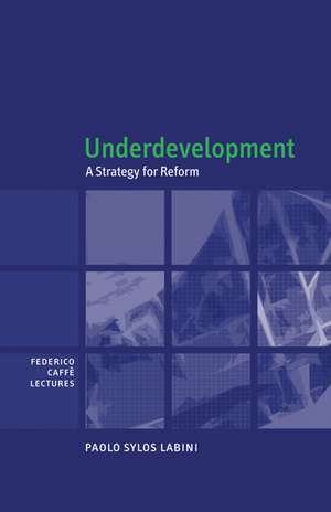 Underdevelopment: A Strategy for Reform de Paolo Sylos Labini