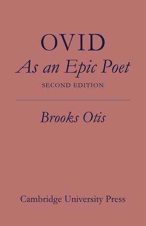 Ovid As An Epic Poet de Brooks Otis