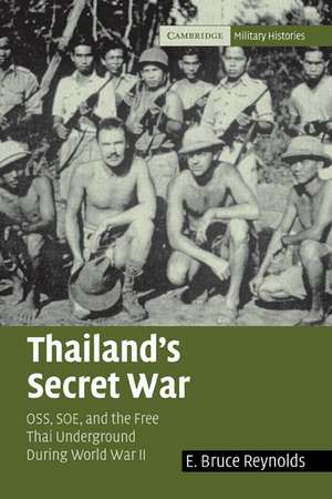 Thailand's Secret War: OSS, SOE and the Free Thai Underground during World War II de E. Bruce Reynolds