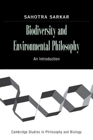 Biodiversity and Environmental Philosophy: An Introduction de Sahotra Sarkar