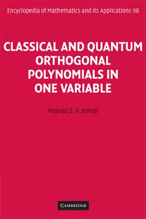 Classical and Quantum Orthogonal Polynomials in One Variable de Mourad E. H. Ismail