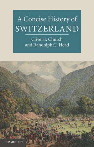 A Concise History of Switzerland de Clive H. Church