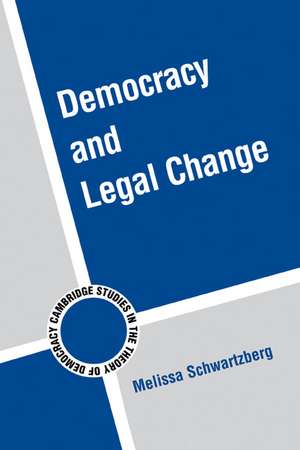 Democracy and Legal Change de Melissa Schwartzberg