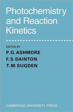 Photochemistry and Reaction Kinetics de P. G. Ashmore