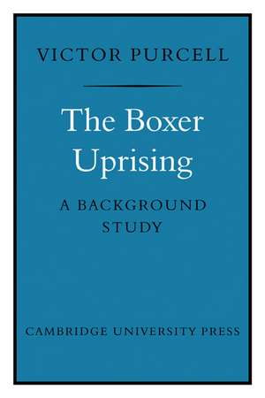 The Boxer Uprising: A Background Study de Victor Purcell