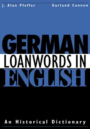 German Loanwords in English: An Historical Dictionary de J. Alan Pfeffer