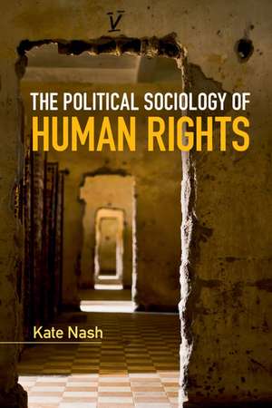 The Political Sociology of Human Rights de Kate Nash