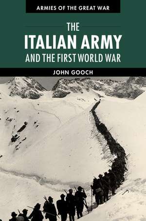 The Italian Army and the First World War de John Gooch