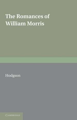 The Romances of William Morris de Amanda Hodgson