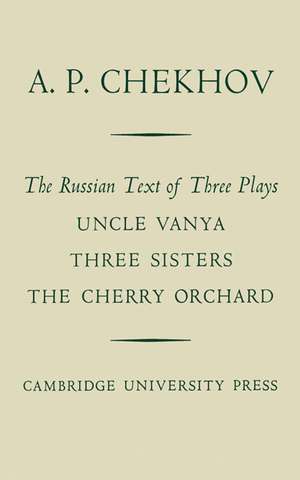 The Russian Text of Three Plays Uncle Vanya Three Sisters The Cherry Orchard de A. P. Chekhov