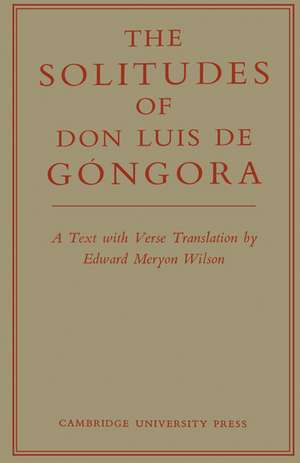 The Solitudes of Don Luis De Góngora: A Text with Verse Translation de Don Luis de Gongora