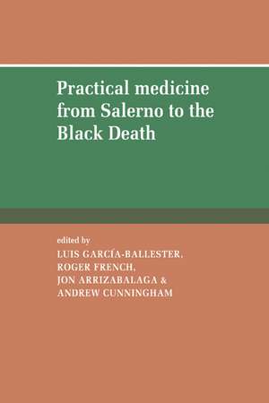 Practical Medicine from Salerno to the Black Death de Luis Garcia-Ballester