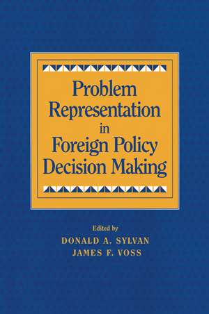 Problem Representation in Foreign Policy Decision-Making de Donald A. Sylvan