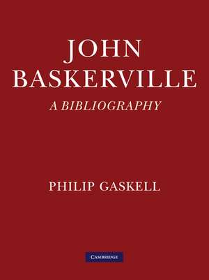 John Baskerville: A Bibliography de Philip Gaskell