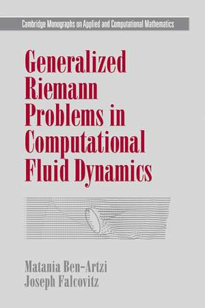 Generalized Riemann Problems in Computational Fluid Dynamics de Matania Ben-Artzi