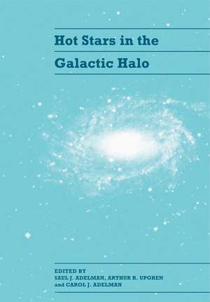 Hot Stars in the Galactic Halo: Proceedings of a Meeting, Held at Union College, Schenectady, New York November 4–6, 1993 in Honor of the 65th Birthday of A. G. Davis Philip de Saul J. Adelman