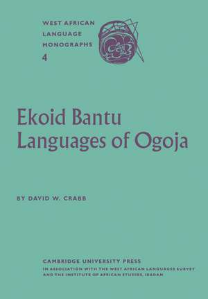 Ekoid Bantu Languages of Ogoja, Eastern Nigeria, Part 1, Introduction, Phonology and Comparative Vocabulary de David W. Crabb