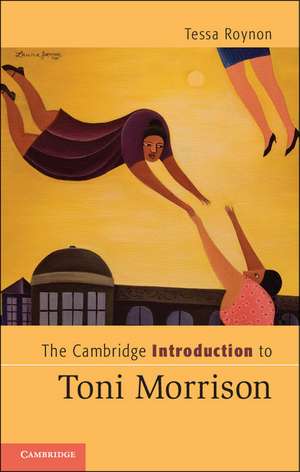 The Cambridge Introduction to Toni Morrison de Tessa Roynon