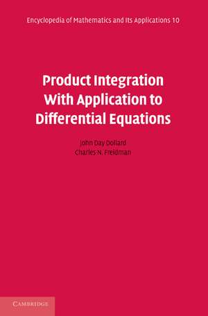 Product Integration with Application to Differential Equations de John Day Dollard