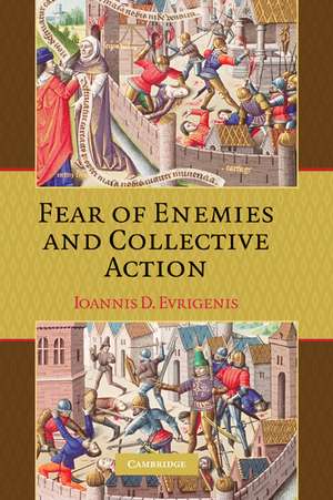 Fear of Enemies and Collective Action de Ioannis D. Evrigenis