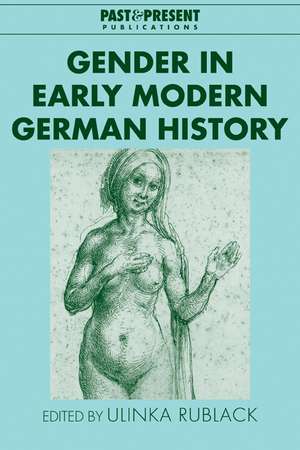 Gender in Early Modern German History de Ulinka Rublack