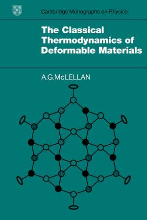 The Classical Thermodynamics of Deformable Materials de A. G. McLellan