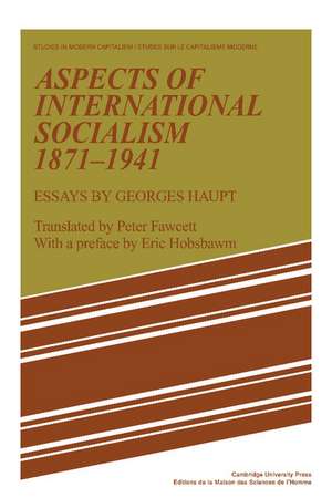 Aspects of International Socialism, 1871–1914: Essays by Georges Haupt de Georges Haupt