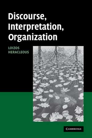 Discourse, Interpretation, Organization de Loizos Heracleous