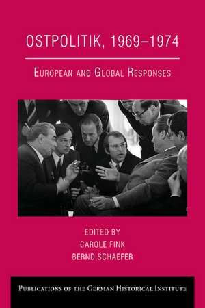 Ostpolitik, 1969–1974: European and Global Responses de Carole Fink