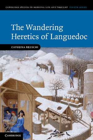 The Wandering Heretics of Languedoc de Caterina Bruschi