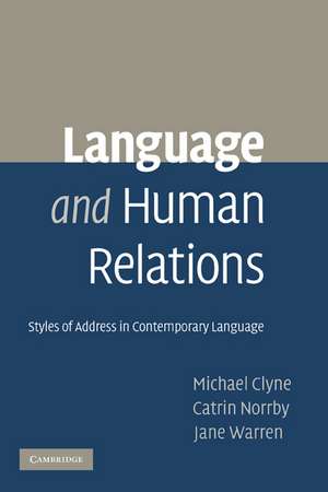 Language and Human Relations: Styles of Address in Contemporary Language de Michael Clyne