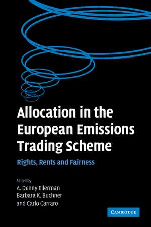 Allocation in the European Emissions Trading Scheme: Rights, Rents and Fairness de A. Denny Ellerman