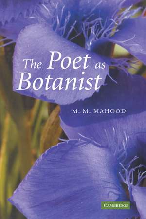 The Poet as Botanist de M. M. Mahood