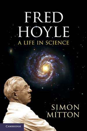 Fred Hoyle: A Life in Science de Simon Mitton