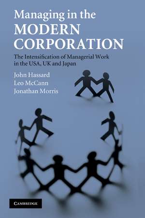 Managing in the Modern Corporation: The Intensification of Managerial Work in the USA, UK and Japan de John Hassard