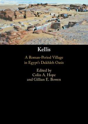 Kellis: A Roman-Period Village in Egypt's Dakhleh Oasis de Colin A. Hope