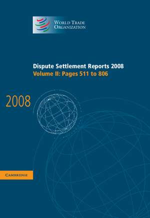 Dispute Settlement Reports 2008: Volume 2, Pages 511-806 de World Trade Organization