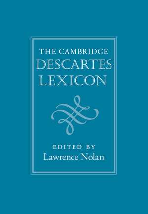 The Cambridge Descartes Lexicon de Lawrence Nolan