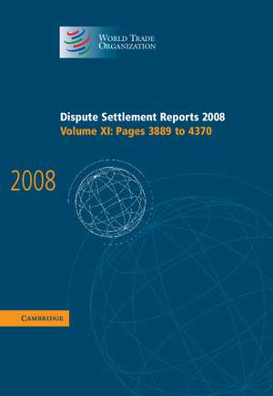 Dispute Settlement Reports 2008: Volume 11, Pages 3889-4370 de World Trade Organization