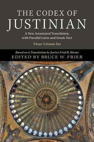 The Codex of Justinian 3 Volume Hardback Set: A New Annotated Translation, with Parallel Latin and Greek Text de Bruce W. Frier