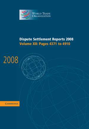 Dispute Settlement Reports 2008: Volume 12, Pages 4371-4910 de World Trade Organization