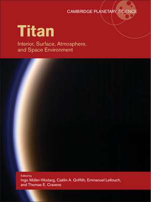 Titan: Interior, Surface, Atmosphere, and Space Environment de Ingo Müller-Wodarg