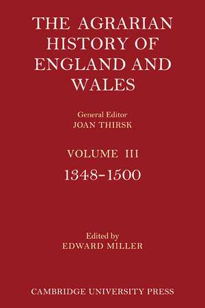 The Agrarian History of England and Wales: Volume 3, 1348–1500 de Edward Miller