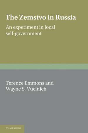 The Zemstvo in Russia: An Experiment in Local Self-Government de Terence Emmons