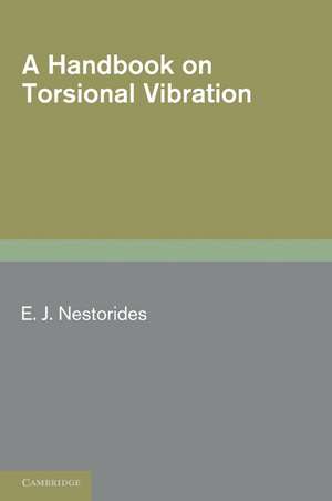 A Handbook on Torsional Vibration de E. J. Nestorides