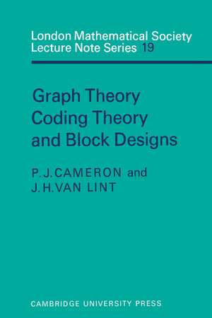 Graph Theory, Coding Theory and Block Designs de P. J. Cameron