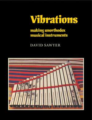 Vibrations: Making Unorthodox Musical Instruments de David Sawyer