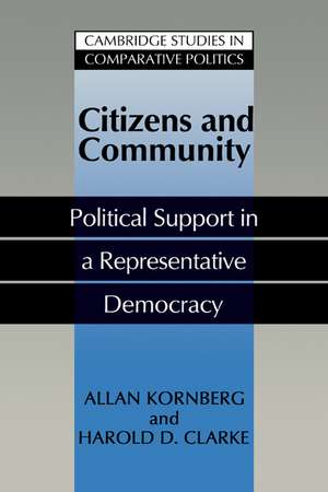 Citizens and Community: Political Support in a Representative Democracy de Allan Kornberg