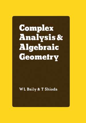 Complex Analysis and Algebraic Geometry: A Collection of Papers Dedicated to K. Kodaira de W. L. Jr Baily