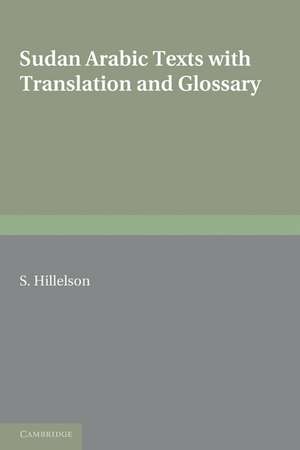 Sudan Arabic Texts: With Translation and Glossary de S. Hillelson